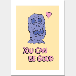 You Can be Good Posters and Art